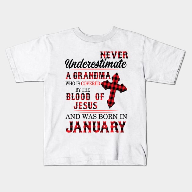 Never Underestimate A Grandma Blood Of Jesus January Kids T-Shirt by Vladis